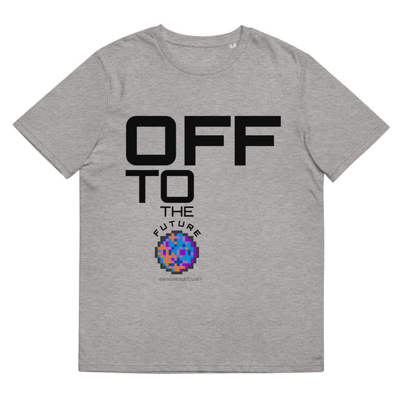 OFF TO THE FUTURE Unisex Organic Cotton T Shirt
